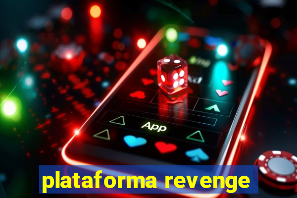 plataforma revenge